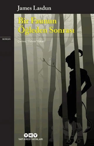 Bir Faunun Öğleden Sonrası – James Lasdun – Yapı Kredi Yayınları kitap kapağı