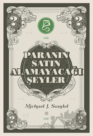 Paranın Satın Alamayacağı Şeyler – Michael J. Sandel – Serbest Kitaplar kitap kapağı