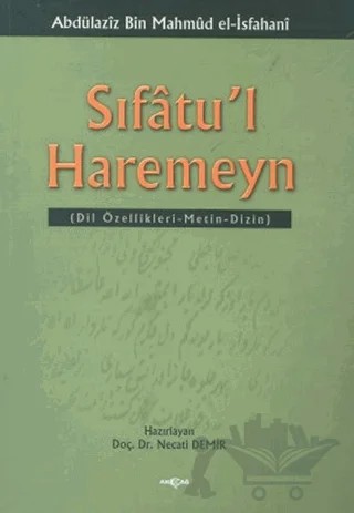 Sıfatu’l Haremeyn Dil Özellikleri / Metin / Dizin – Abdülaziz bin Mahmüd el-İsfahani – Akçağ Yayınları kitap kapağı