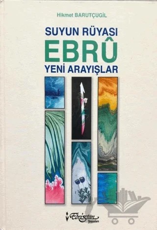 Suyun Rüyası Ebru Yeni Arayışlar – Hikmet Barutçugil – Ebristan Yayınları kitap kapağı