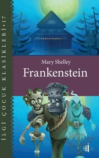 Frankenstein - Çocuk Klasikleri – Mary Shelley – İlgi Kültür Sanat Yayınları kitap kapağı