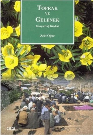 Toprak ve Gelenek – Zeki Oğuz – Çizgi Kitabevi Yayınları kitap kapağı