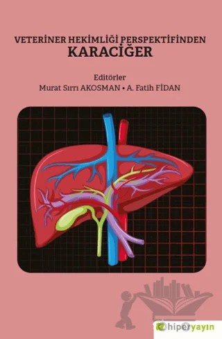 Veteriner Hekimliği Perspektifinden Karaciğer – A. Fatih Fidan, Murat Sırrı Akosman – Hiperlink Yayınları kitap kapağı