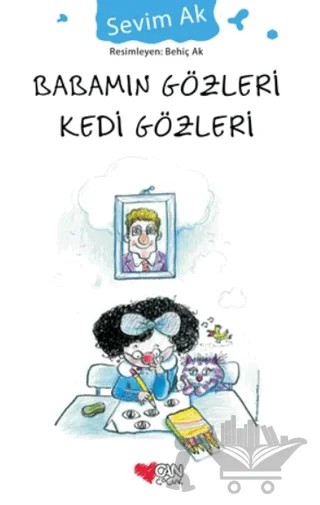 Babamın Gözleri Kedi Gözleri – Sevim Ak – Can Çocuk Yayınları kitap kapağı
