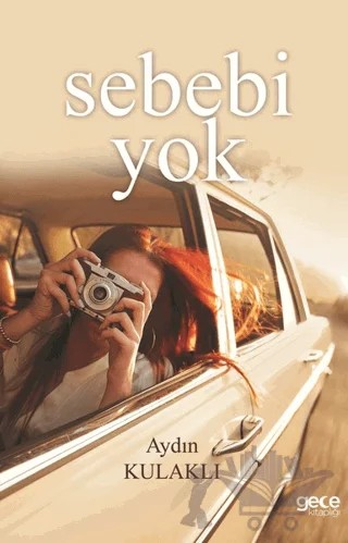 Sebebi Yok – Aydın Kulaklı – Gece Kitaplığı kitap kapağı