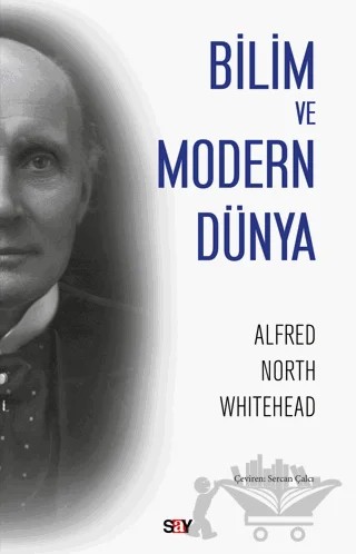 Bilim ve Modern Dünya – Alfred North Whitehead – Say Yayınları kitap kapağı