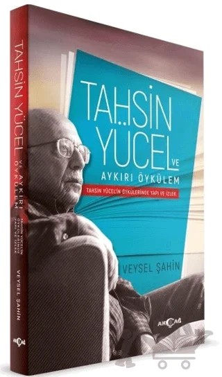 Tahsin Yücel ve Aykırı Öykülem – Veysel Şahin – Akçağ Yayınları kitap kapağı