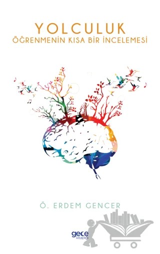 Yolculuk – Ö. Erdem Gencer – Gece Kitaplığı kitap kapağı