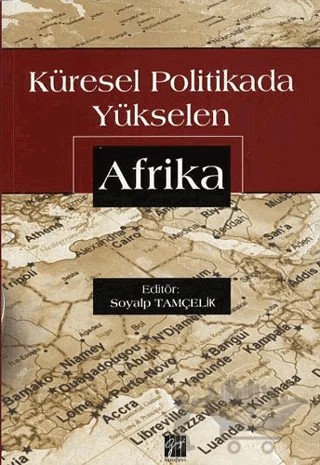 Küresel Politikada Yükselen Afrika – Kolektif – Gazi Kitabevi kitap kapağı