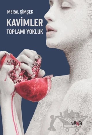 Kavimler Toplamı Yokluk – Meral Şimşek – Sancı Yayınları kitap kapağı