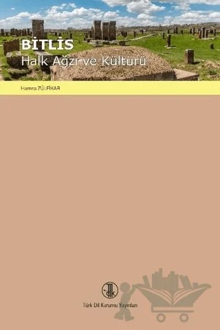 Bitlis Halk Ağzı ve Kültürü – Hamza Zülfikar – Türk Dil Kurumu Yayınları kitap kapağı
