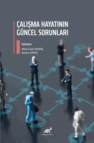Çalışma Hayatının Güncel Sorunları – Kolektif – Paradigma Akademi Yayınları kitap kapağı