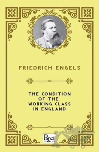 The Condition of the Working Class in England – Friedrich Engels – Paper Books kitap kapağı