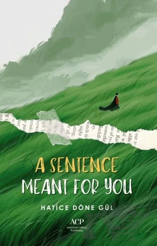 A Sentence Meant For You – Hatice Döne Gül – Anatolian Culture Puplishing kitap kapağı