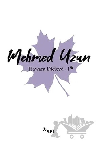 Hawara Dicleye - 1 – Mehmed Uzun – Sel Yayıncılık kitap kapağı