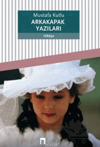 Arkakapak Yazıları – Mustafa Kutlu – Dergah Yayınları kitap kapağı