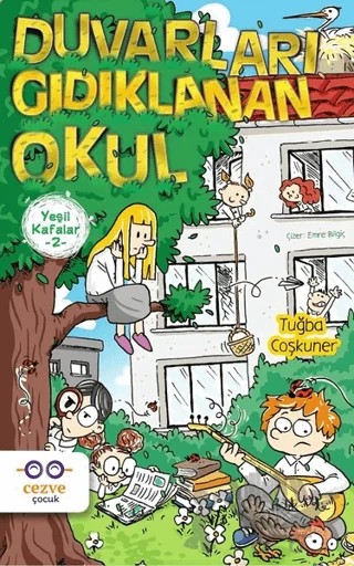 Yeşil Kafalar 2 - Duvarları Gıdıklanan Okul – Tuğba Coşkuner – Cezve Çocuk kitap kapağı