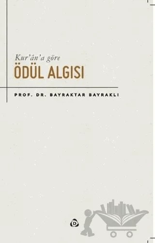 Kur’an’a Göre Ödül Algısı – Bayraktar Bayraklı – Düşün Yayıncılık kitap kapağı
