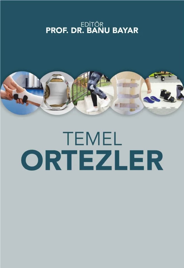 Temel Ortezler – Asalet Aybüke Güp, Ata Elvan, Ayşen Canan Pakeloğlu, Ayşenur Canan Benli, Banu Bayar, Burcu Şenol, Büşra Kandemir, Büşra Mehder Akbaş, Emel Taşvuran Horata, Fatih Çelik, Fatma Eken, Gözde Yağcı, Güllü Aydın Yağcıoğlu, Hafize Hilal Kargın, Hatice Gül, Hilal Keklicek, İbrahim Karaca, İzgi Güven, Kılıç – Nobel Akademik Yayıncılık kitap kapağı