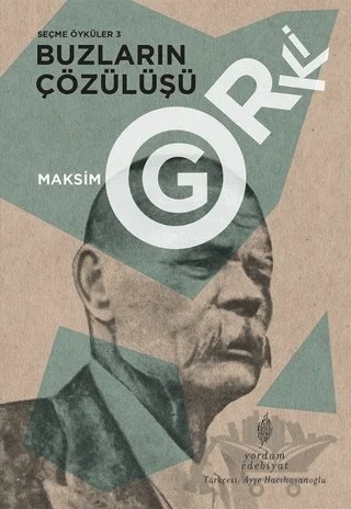 Buzların Çözülüşü - Seçme Öyküler 3 – Maksim Gorki – Yordam Edebiyat kitap kapağı