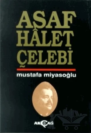 Asaf Halet Çelebi – Mustafa Miyasoğlu – Akçağ Yayınları kitap kapağı