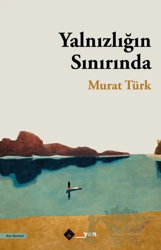 Yalnızlığın Sınırında – Murat Türk – Aryen Yayınları kitap kapağı