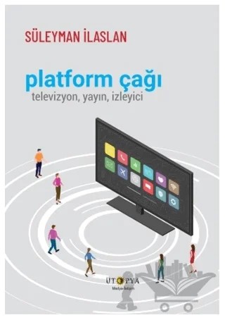 Platform Çağı – Süleyman İlaslan – Ütopya Yayınevi kitap kapağı