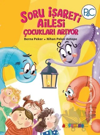 Soru İşareti Ailesi Çocukları Arıyor – Nihan Peker Antepe, Berna Peker – Artenino Yayıncılık kitap kapağı