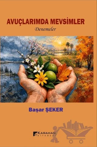 Avuçlarımda Mevsimler – Başar Şeker – Karahan Kitabevi kitap kapağı