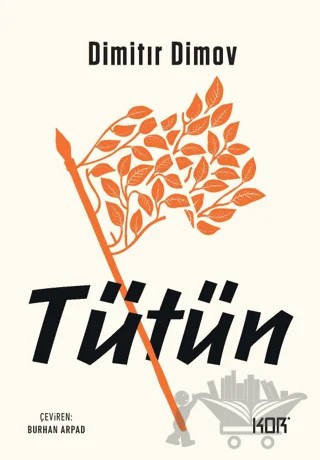 Tütün – Dimitır Dimov – Kor Kitap kitap kapağı