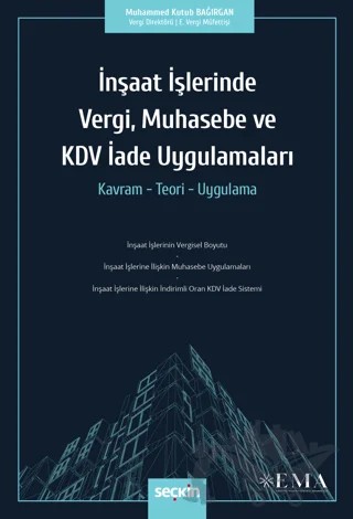 İnşaat İşlerinde Vergi, Muhasebe ve KDV İade Uygulamaları – Muhammed Kutub Bağırgan – Seçkin Yayıncılık kitap kapağı