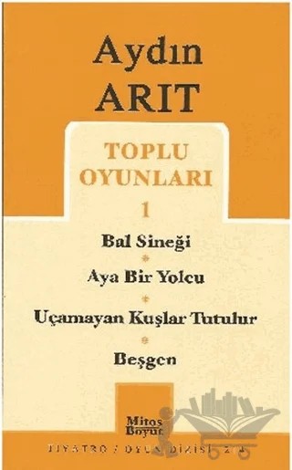 Toplu Oyunları 1 Bal Sineği / Aya Bir Yolcu / Uçamayan Kuşlar Tutulur / Beşgen – Aydın Arıt – Mitos Boyut Yayınları kitap kapağı