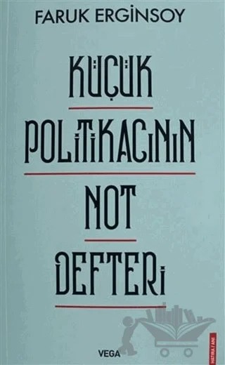 Küçük Politikacının Not Defteri – Faruk Erginsoy – Vega Yayınları kitap kapağı