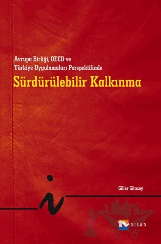 Avrupa Birliği, OECD ve Türkiye Uygulamaları Perspektifinde - Sürdürülebilir Kalkınma – Güler Günsoy – Nisan Kitabevi kitap kapağı