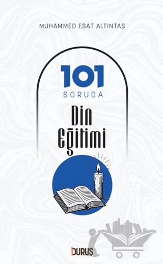 101 Soruda Din Eğitimi – Muhammed Esat Altıntaş – Duruş Yayınları kitap kapağı