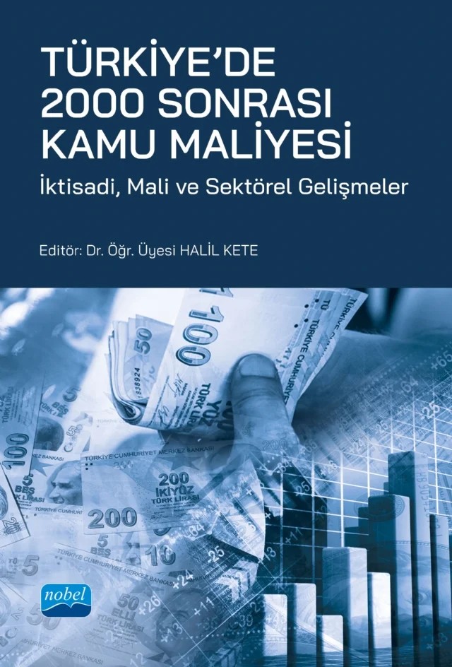 TÜRKİYE’DE 2000 SONRASI KAMU MALİYESİ - İktisadi, Mali ve Sektörel Gelişmeler – Ali Erol, Aykut Aydın, Bahadır Sazak Doğan, Elife Akiş, Fatih Karasaç, Halil Kete, İclal Dağlıoğlu Şanlı, Mehmet Bölükbaş, Mehmet Hanefi Topal, Mehmet Sadık Aydın, Mustafa Kırca, Semanur Soyyiğit, Şerif Canbay, Taner Ercan, Yusuf Temür – Nobel Akademik Yayıncılık kitap kapağı