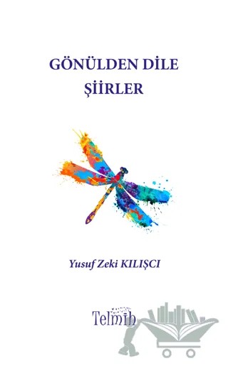 Gönülden Dile Şiirler – Yusuf Zeki Kılışçı – Telmih Kitap kitap kapağı