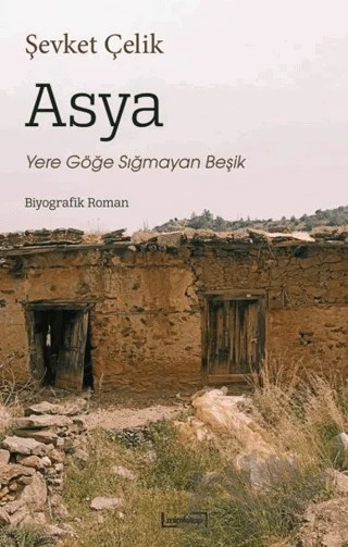 Asya: Yere Göğe Sığmayan Beşik – Şevket Çelik – Mim Kitap kitap kapağı