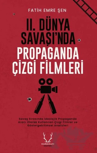 II. Dünya Savaşı’nda Propaganda Çizgi Filmleri – Fatih Emre Şen – Karakum Yayınevi kitap kapağı