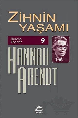 Zihnin Yaşamı – Hannah Arendt – İletişim Yayınevi kitap kapağı