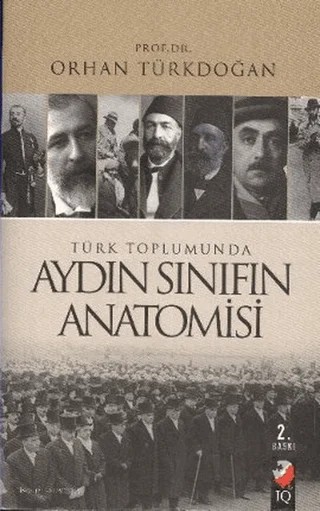 Türk Toplumunda Aydın Sınıfın Anatomisi – Orhan Türkdoğan – IQ Kültür Sanat Yayıncılık kitap kapağı