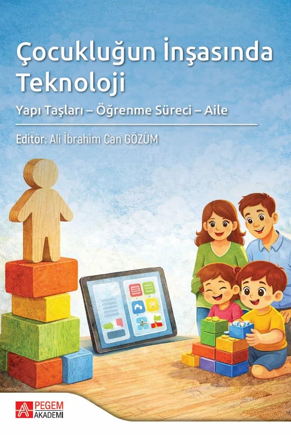 Çocukluğun İnşasında Teknoloji Yapı Taşları Öğrenme Süreci Aile – Pegem Akademi Yayıncılık kitap kapağı