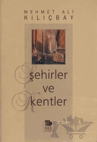 Şehirler ve Kentler – Mehmet Ali Kılıçbay – İmge Kitabevi Yayınları kitap kapağı