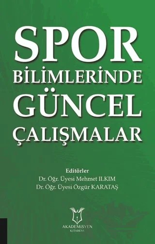 Spor Bilimlerinde Güncel Çalışmalar – Mehmet Ilkım, Özgür Karataş – Akademisyen Kitabevi kitap kapağı