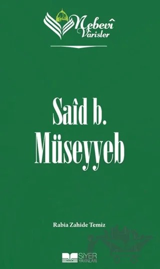 Said B. Müseyyeb - Nebevi Varisler 07 – Rabia Zahide Temiz – Siyer Yayınları kitap kapağı