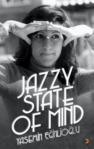 Jazzy State Of Mind – Yasemin Eğinlioğlu – Cinius Yayınları kitap kapağı