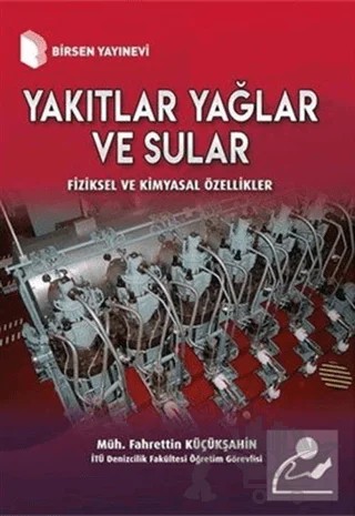 Yakıtlar Yağlar ve Sular - Fiziksel ve Kimyasal Özellikler – Fahrettin Küçükşahin – Birsen Yayınevi kitap kapağı