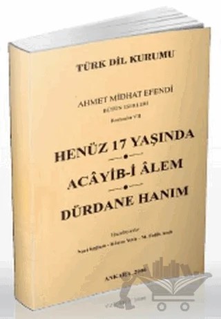 Henüz 17 Yaşında / Acayib-i Alem / Dürdane Hanım – Ahmet Mithat Efendi – Türk Dil Kurumu Yayınları kitap kapağı