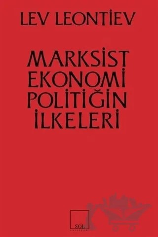 Marksist Ekonomi Poiltiğin İlkeleri – Leo Leontiev – Sol ve Onur Yayınları kitap kapağı
