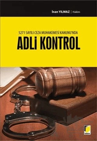 Adli Kontrol – İnan Yılmaz – Adalet Yayınevi kitap kapağı
